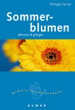 Ferret, Philippe:  Sommerblumen : pflanzen und pflegen. 