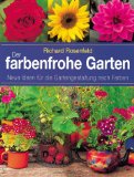 Rosenfeld, Richard:  Der farbenfrohe Garten : neue Ideen für die Gartengestaltung nach Farben. 