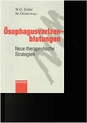 Zoller, Wolfram G. [Hrsg.] und M. [Hrsg.] Gross:  Ösophagusvarizenblutungen : neue therapeutische Strategien ; 38 Tabellen. 