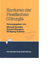 Greulich, Michael [Hrsg.], Konrad Wangerin und Wolfgang Gubisch:  Konturen der plastischen Chirurgie. 
