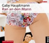 Hauptmann, Gaby, Ulrike Grote und Gabriele Kreis:  Ran an den Mann [Tonträger] : Roman ; gekürzte Lesung. 