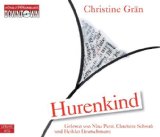 Grän, Christine, Nina Petri und Charlotte  Deutschmann Heikko  Osterwold Margrit Schwab:  Hurenkind [Tonträger] : gekürzte Lesung. 