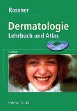 Rassner, Gernot:  Dermatologie : Lehrbuch und Atlas. 