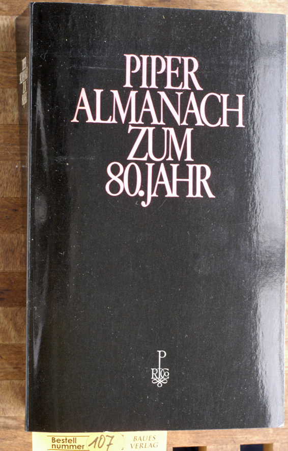 Piper, Klaus [Hrsg.] and Ernst Reinhard [Hrsg.] Piper.  Piper Almanach zum 80. Jahr 