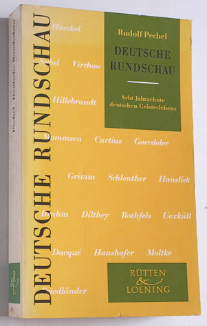 Pechel, Rudolf (Hrsg.).  Deutsche Rundschau. Acht Jahrzehnte deutschen Geisteslebens. 