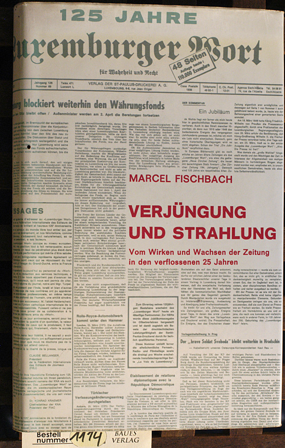 Fischbach, Marcel.  125 Jahre Luxemburger Wort Verjüngung und Strahlung Vom Wirken und Wachsen der Zeitung in den verflossenen 25 Jahren 