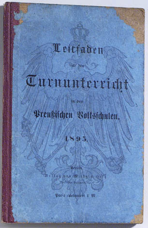   Leitfaden für den Turnunterricht in den Preußischen Volksschulen 1895. 