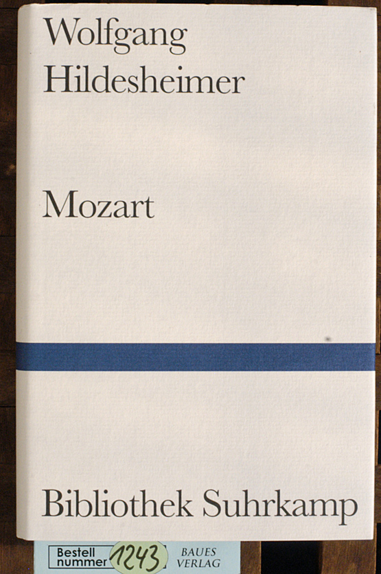 Hildesheimer, Wolfgang.  Mozart Wolfgang A. Mozart 250. Geburtstag 