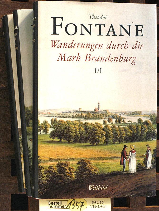 Fontane, Theodor.  Wanderungen durch die Mark Brandenburg.  3 Bände in 5 Teilen. 5 Bücher Lizensausgabe für Weltbild 
