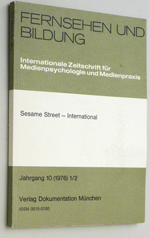 Oeller, Helmut (Hrsg.).  Fernsehen und Bildung, Sesame Street - International. Jahrgang 10 (1976) 1/2 Internationale Zeitschrift für Medienpsychologie und Medienpraxis. 