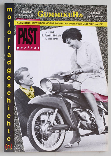   GummikuH & Past perfect. # 23 /15.April 1991. Motorradgeschichte (n), Fachzeitschrift über Motorräder der 50er, 60er und 70er Jahre. 