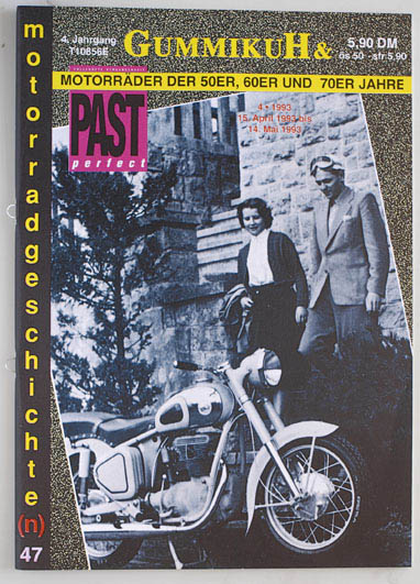   GummikuH & Past perfect. # 47 /15.April 1993. Motorradgeschichte (n), Fachzeitschrift über Motorräder der 50er, 60er und 70er Jahre. 