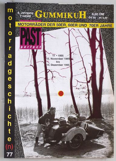   GummikuH & Past perfect # 77 /15.November 1995. Motorradgeschichte (n), Fachzeitschrift über Motorräder der 50er, 60er und 70er Jahre. 