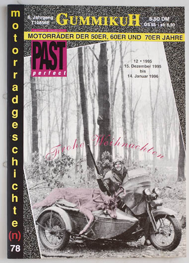   GummikuH & Past perfect # 78 /15.Dezember 1995. Motorradgeschichte (n), Fachzeitschrift über Motorräder der 50er, 60er und 70er Jahre. 