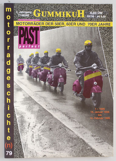   GummikuH & Past perfect # 79 /15.Januar 1996. Motorradgeschichte (n), Fachzeitschrift über Motorräder der 50er, 60er und 70er Jahre. 