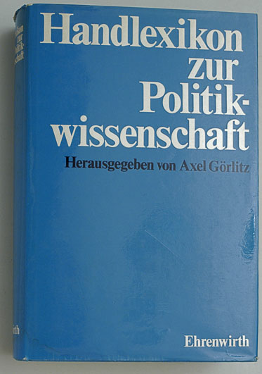 Görlitz, Axel [Hrsg.].  Handlexikon zur Politikwissenschaft. Hrsg. von Axel Görlitz 