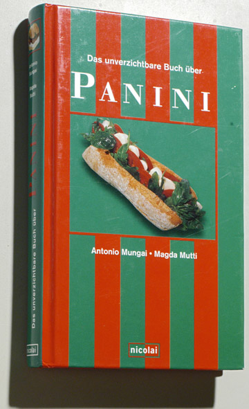 Mungai, Antonio und Magda Mutti.  Das unverzichtbare Buch über Panini. [Aus dem Ital. von Daniele Dell`Agli] 