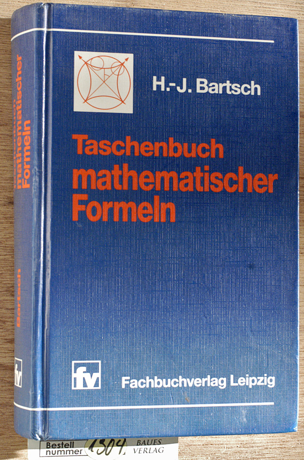 Bartsch, Hans-Jochen.  Taschenbuch mathematischer Formeln Mit 480 Bildern 