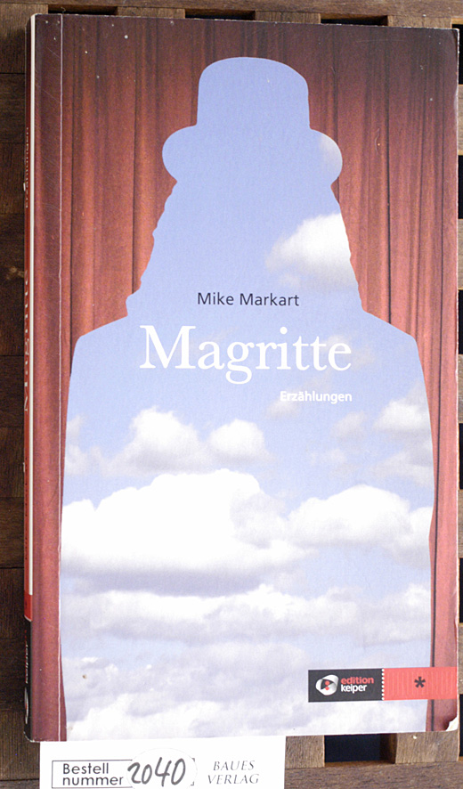 Markat, Mike und Tom [Mitarb.] Markat.  Magritte : Erzählungen 