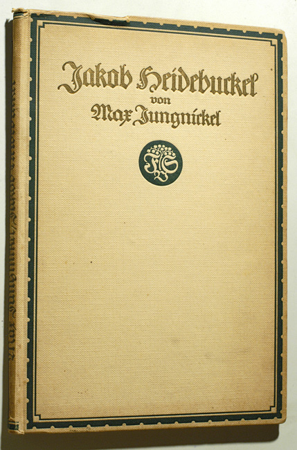Jungnickel, Max.  Jakob Heidebuckel von Max Jungnickel. 