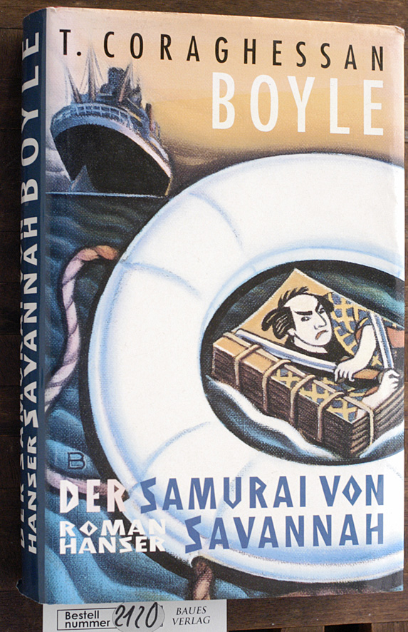 Boyle, T. C.  Der Samurai von Savannah : Roman Aus dem Amerikan. von Werner Richter 