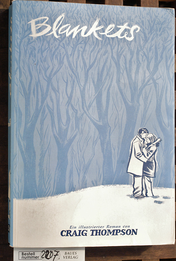 Thompson, Craig.  Blankets : ein illustrierter Roman von Craig Thompson. Aus dem Amerikan. von Claudia Fliege 