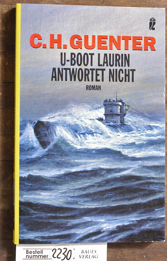 Guenter, C. H.  U-Boot Laurin antwortet nicht : Roman 