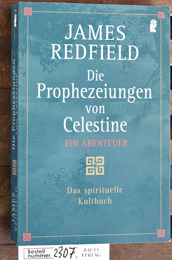 Redfield, James.  Die Prophezeiungen von Celestine Ein Abenteuer. Aus dem Amerikanischen von Olaf Krämer. 