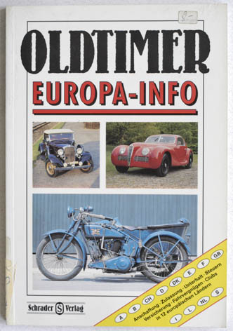 Schrader, Halwart.  Oldtimer Europa - Info. Anschaffung, Zulassung, Unterhalt, Steuern, Versicherung, Fahrvergnügen, Clubs in 12 europäischen Ländern. 