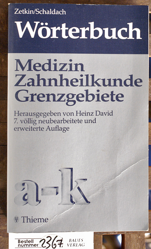 David, Heinz [Hrsg.].  Wörterbuch der Medizin, Zahnheilkunde und Grenzgebiete    Teil: Bd. 1., A - K 