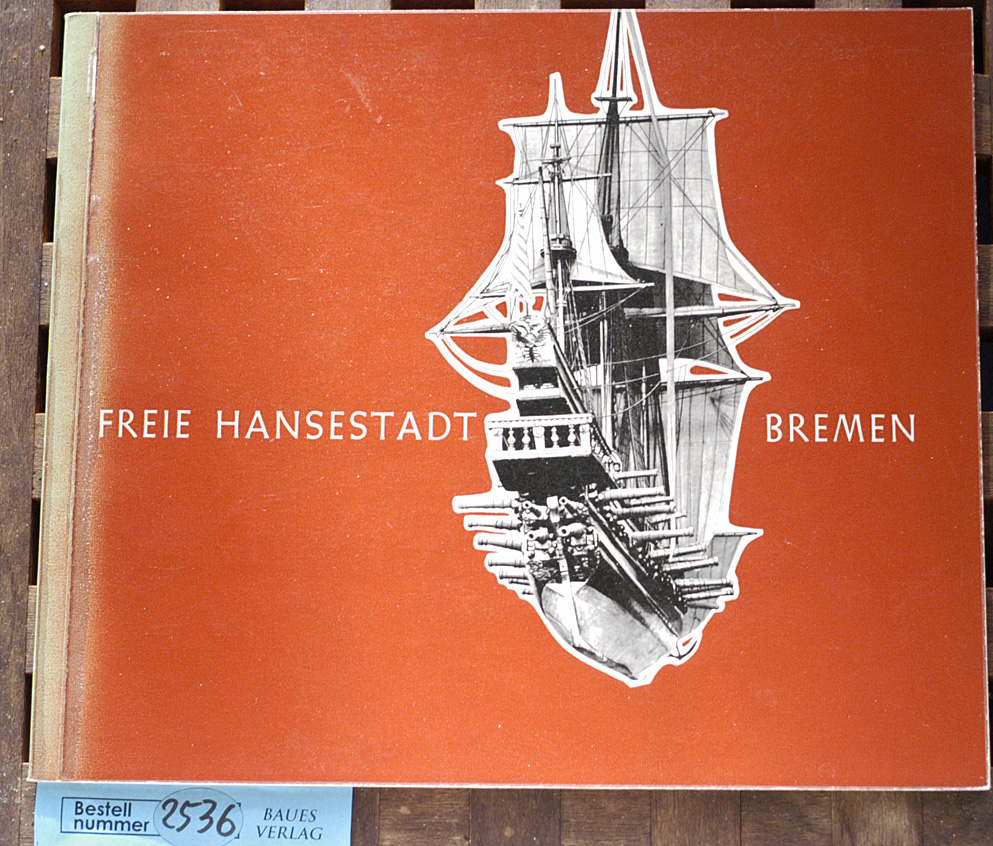   Freie Hansestadt Bremen - Ein kleines Bildbuch - Small Picture Book; Graphische Gestaltung von Will Haunschild - Mit vielen Abbildungen -  Herausgegeben vom Verkehrsverein Bremen 