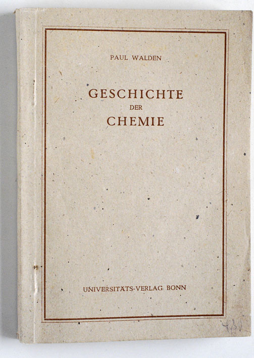 Walden, Paul und Erich (Hrsg.) Rothacker.  Geschichte der Chemie. Geschichte der Wissenschaften. 2. Naturwissenschaften 