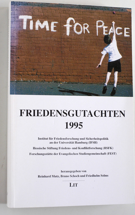 Mutz, Reinhard (Hrsg.), Bruno (Hrsg.) Schoch und Friedhelm Solms.  Friedensgutachten 1995. IFSH, HSFK, FEST: 