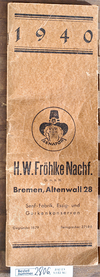 Fröhlke, H. W.  Allerfeinste Gährungs - Essige in jeder Säurestärke 1940 Vormerkbuch H. W. Fröhlke Nachf. Bremen Altenwall 28. 