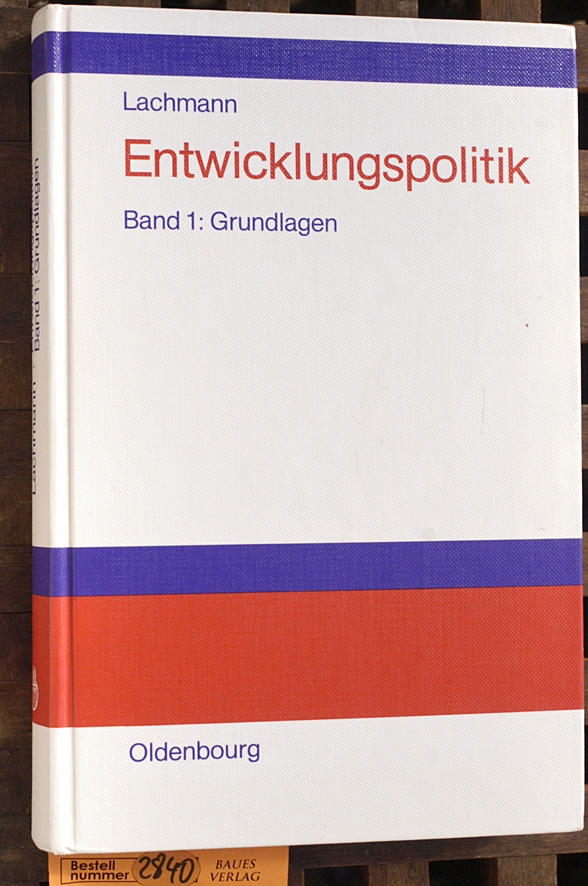 Lachmann, Werner.  Entwicklungspolitik. Grundlagen. Bd. 1. 