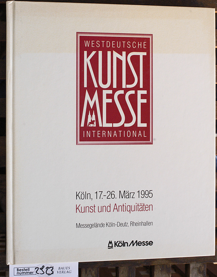   26. Westdeutsche Kunstmesse international Köln 1995 Freitag, 17. März, bis Sonntag, 26. März 1995 