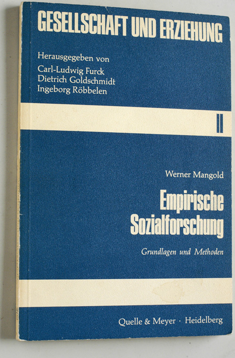 Mangold, Werner.  Empirische Sozialforschung : Grundlagen u. Methoden. Teil 2 ( II ). Pädagogische Forschungen. Veröffentlichungen des Comenius-Instituts. 