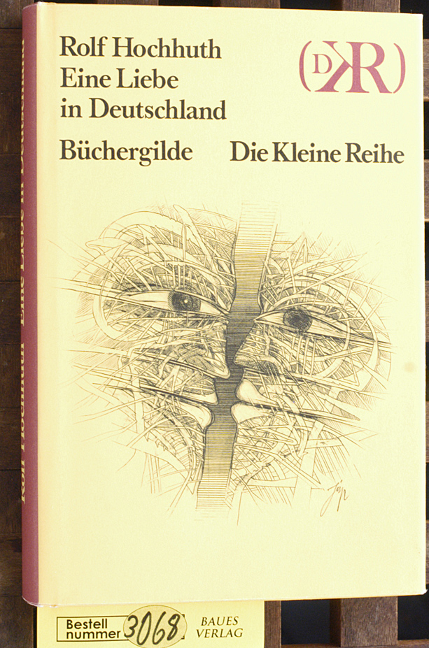 Hochhuth, Rolf.  Eine Liebe in Deutschland Mit einem Beitrag  "Hochhuth in der Geschichte"  von Heinrich Böll 