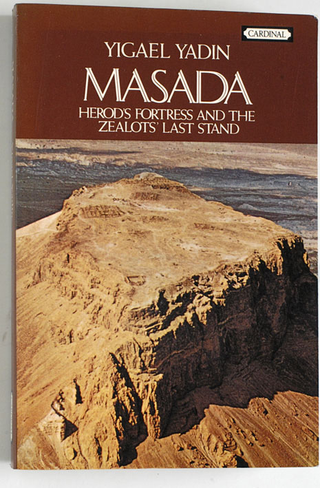 Yadin, Yigael.  Masada. Herod`s fortress and the Zealots` last stand. 
