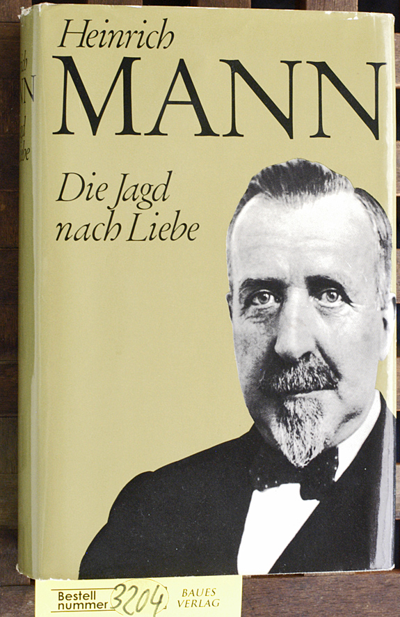 Mann, Heinrich.  Die Jagd nach Liebe : Roman Heinrich mann Werkauswahl in 10 Bänden 
