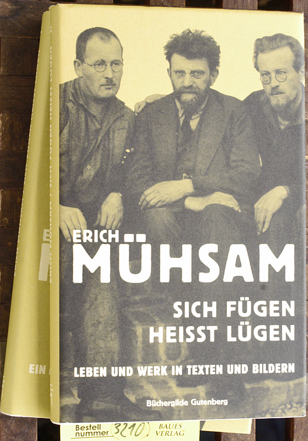 Mühsam, Erich und Marlies [Hrsg.] Fritzen.  Sich fügen heißt Lügen. Band 1 + 2. Ein Lesebuch / Leben und Werk in Texten und Bildern 