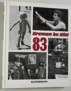 Sauermilch, Werner (Text).  Bremen im Bild 1983. 