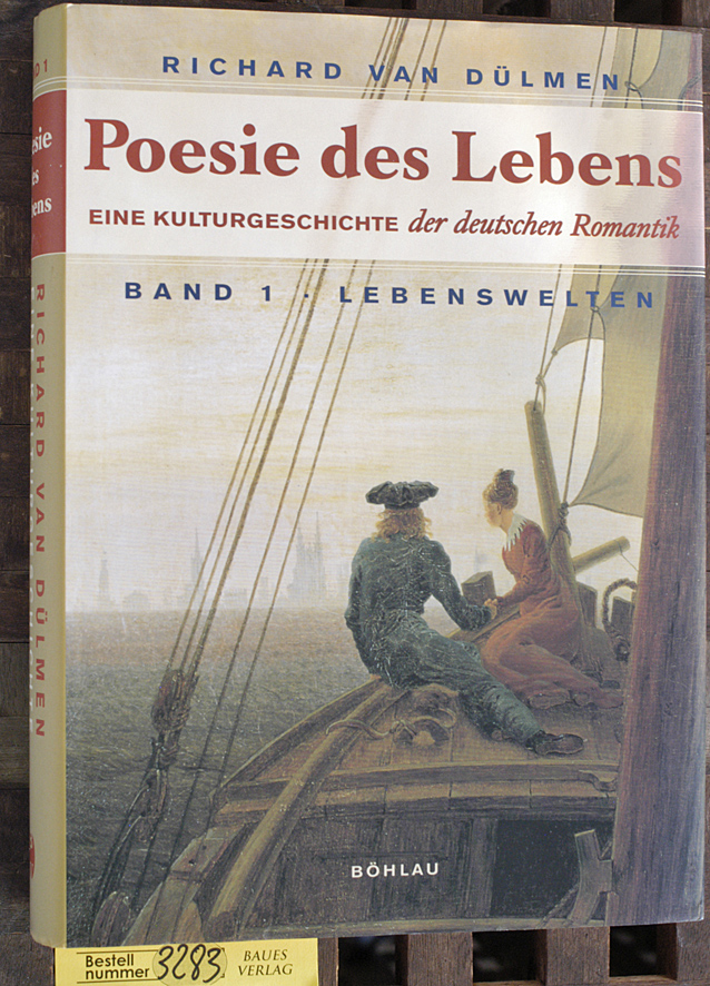 Dülmen, Richard van.  Poesie des Lebens Bd. 1. Lebenswelten Eine Kulturgeschichte der deutschen Romantik 