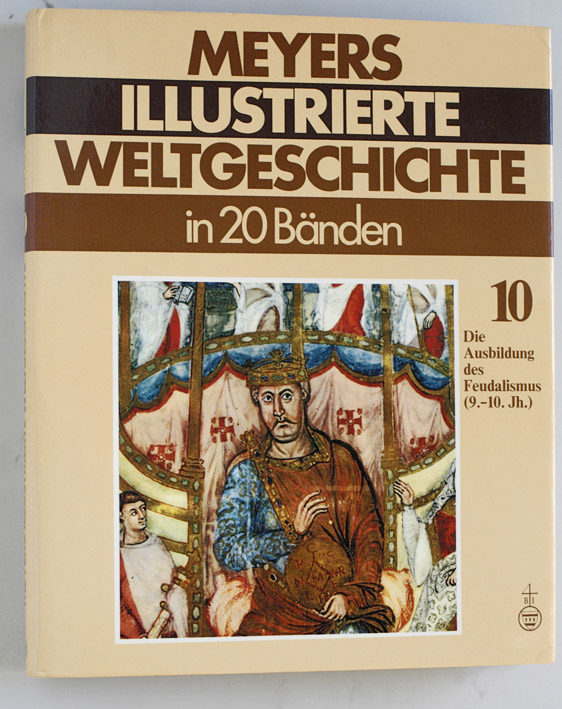 Digel, Werner (Hrsg.).  Meyers Illustrierte Welt-Geschichte in 20 Bänden. Band 10. Die Ausbildung des Feudalismus 9.- 10. Jh. 