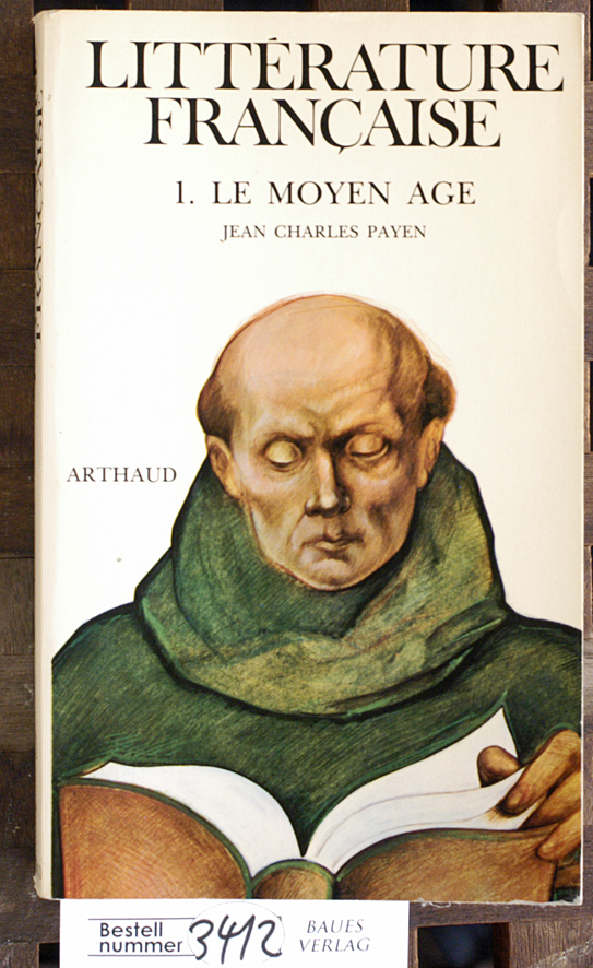 Pichois, Claude [Hrsg. und Jean Charles Payen.  Collection littérature française : poche 1: Le Moyen Âge 