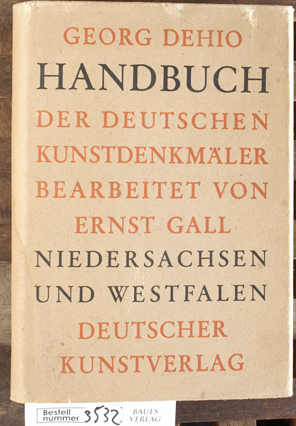 Dehio, Georg.  Handbuch der Deutschen Kunstdenkmäler. Niedersachsen und Westfalen. 1. Band neu bearbeitet von Ernst Gall 