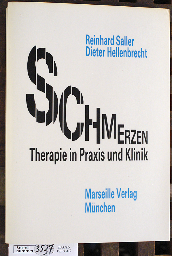 Hellenbrecht, Dieter und Reinhard Saller.  Schmerzen : Therapie in Praxis und Klinik Pharmakotherapie, physikalische Therapie 
