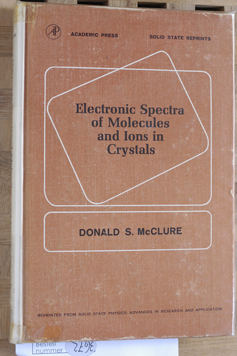 McClure, Donald S.  Electronic Spectra of Molecules and Ions in Crystals. Part 1 + 2. (I + II). 