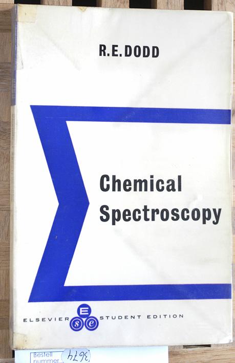 Dodd, R. E.  Chemical Spectroscopy. With 145 illustrations and 21 tables. 