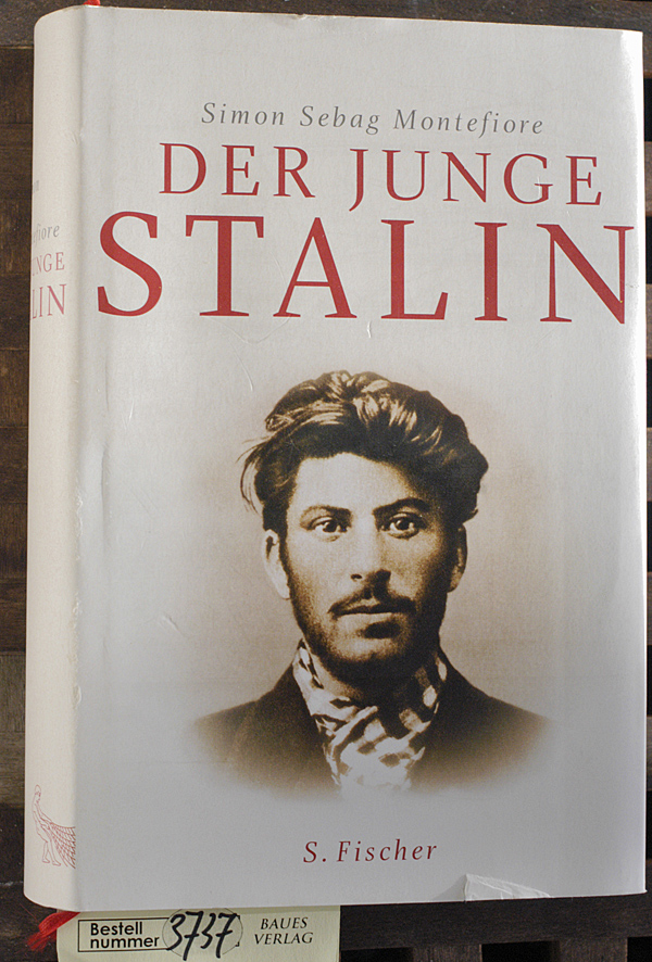 Sebag Montefiore, Simon.  Der junge Stalin / Simon Sebag Montefiore. Aus dem Engl. von Bernd Rullkötter 